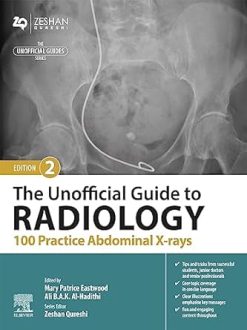 The Unofficial Guide to Radiology: 100 Practice Abdominal X-rays, 2nd edition (Original PDF from Publisher)