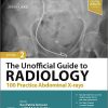 The Unofficial Guide to Radiology: 100 Practice Abdominal X-rays, 2nd edition (ePub+Converted PDF)