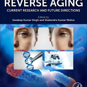 Reverse Aging: Current Research and Future Directions (Original PDF from Publisher)