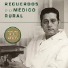 Recuerdos de un médico rural: Favaloro 100 años (Spanish Edition) (EPUB)