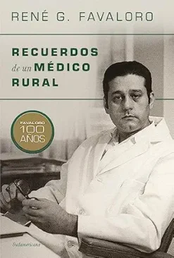 Recuerdos de un médico rural: Favaloro 100 años (Spanish Edition) (EPUB)