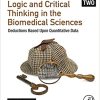 Logic and Critical Thinking in the Biomedical Sciences: Volume 2: Deductions Based Upon Quantitative Data (Original PDF From Publisher)