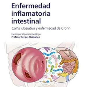 Fast Facts: Enfermedad inflamatoria intestinal Para Pacientes y las Personas que los Apoyan: Colitis ulcerativa y enfermedad de Crohn Información + Tomar … = El mejor resultado (Spanish Edition) (Original PDF from Publisher)