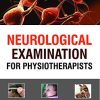 Neurological Examination for Physiotherapists (ORIGINAL PDF from Publisher)