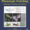 Phenotypic Switching: Implications in Biology and Medicine (Original PDF from Publisher)