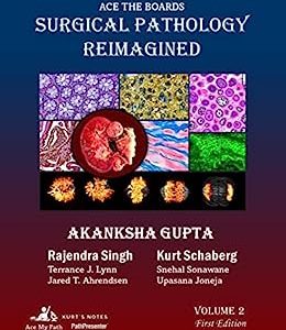 Ace the Boards: Surgical Pathology Reimagined: Volume 2 (Ace My Path) (Original PDF from Publisher)