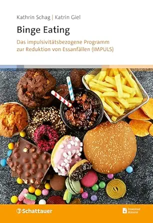 Binge Eating: Das impulsivitätsbezogene Programm zur Reduktion von Essanfällen (IMPULS) (German Edition) (EPUB)