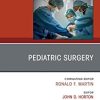 Pediatric Surgery, An Issue of Surgical Clinics (The Clinics: Internal Medicine) (Original PDF from Publisher)