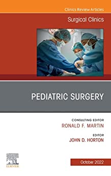 Pediatric Surgery, An Issue of Surgical Clinics (The Clinics: Internal Medicine) (Original PDF from Publisher)