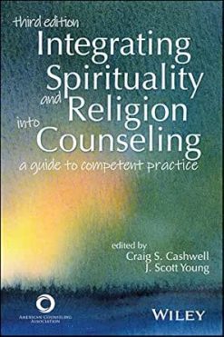 Integrating Spirituality and Religion Into Counseling: A Guide to Competent Practice, 3rd Edition (EPUB)