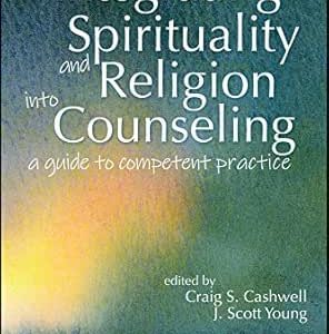 Integrating Spirituality and Religion Into Counseling: A Guide to Competent Practice, 3rd Edition (EPUB)