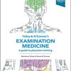 Talley and O’Connor’s Examination Medicine: A Guide to Physician Training, 9ed (True PDF+ToC+Index+Videos)