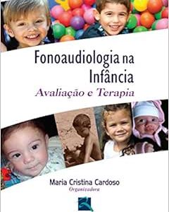 Fonoaudiologia na Infância: Avaliação e Terapia, 1st Edition (Original PDF from Publisher)