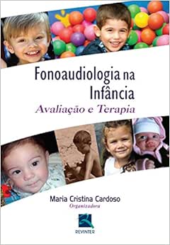 Fonoaudiologia na Infância: Avaliação e Terapia, 1st Edition (Original PDF from Publisher)