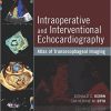 Intraoperative and Interventional Echocardiography: Atlas of Transesophageal Imaging, 2nd Edition (Original PDF from Publisher)