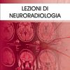 Lezioni di neuroradiologia, 3e (EPUB + Converted PDF)