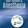 Short Textbook of Anesthesia 6th Edition (Original PDF from Publisher)