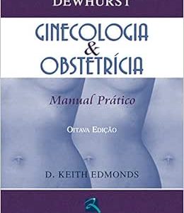 Dewhurst Ginecologia & Obstetrícia: Manual Prático, 8th Edition (Original PDF from Publisher)