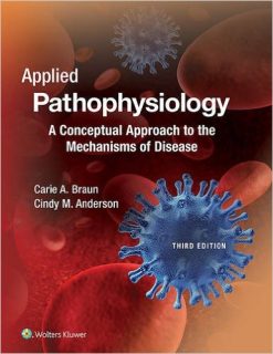 Applied Pathophysiology: A Conceptual Approach to the Mechanisms of Disease, 3rd Edition