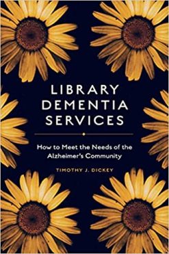 Library Dementia Services: How to Meet the Needs of the Alzheimer’s Community (ORIGINAL PDF from Publisher)