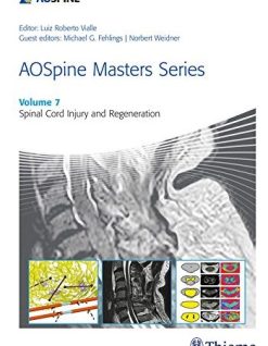 AOSpine Masters Series, Volume 7: Spinal Cord Injury and Regeneration (Original PDF from Publisher)