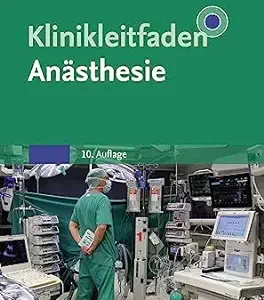 Klinikleitfaden Anästhesie, 10th edition (German Edition) (True PDF)
