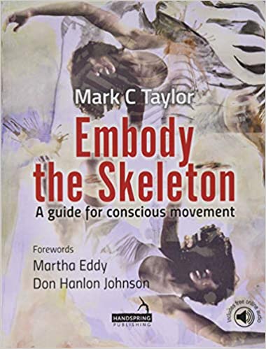 Embody the Skeleton: A Guide for Conscious Movement (ORIGINAL PDF from Publisher)