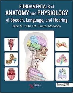 Fundamentals of Anatomy and Physiology of Speech, Language, and Hearing (Original PDF from Publisher)