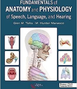Fundamentals of Anatomy and Physiology of Speech, Language, and Hearing (Original PDF from Publisher)