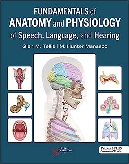 Fundamentals of Anatomy and Physiology of Speech, Language, and Hearing (Original PDF from Publisher)