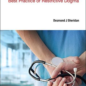 Evidence-Based Medicine: Best Practice or Restrictive Dogma