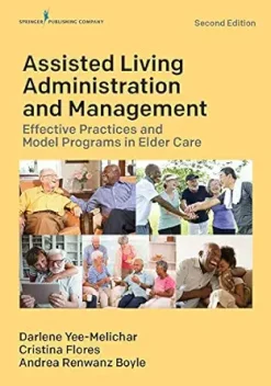 Assisted Living Administration and Management: Effective Practices and Model Programs in Elder Care, 2nd Edition (Original PDF from Publisher)