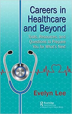 Careers in Healthcare and Beyond: Tools, Resources, and Questions to Prepare You for What’s Next (Original PDF from Publisher)