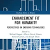 Enhancement Fit for Humanity: Perspectives on Emerging Technologies (Routledge Studies in Religion) (EPUB)