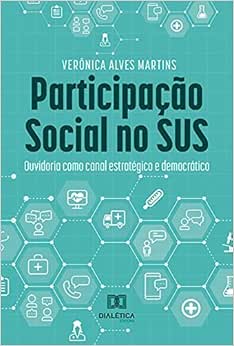 Participação Social no SUS: Ouvidoria como canal estratégico e democrático (EPUB)