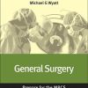 General Surgery: Prepare for the MRCS