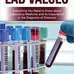 Lab Values: Everything You Need to Know about Laboratory Medicine and its Importance in the Diagnosis of Diseases (ePub)
