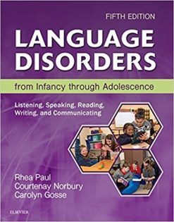 Language Disorders from Infancy Through Adolescence : Listening, Speaking, Reading, Writing, and Communicating, 5th Edition (Original PDF from Publisher)