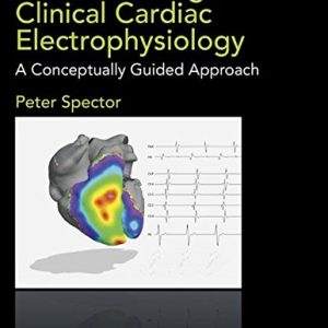 Understanding Clinical Cardiac Electrophysiology: A Conceptually Guided Approach (Original PDF from Publisher)