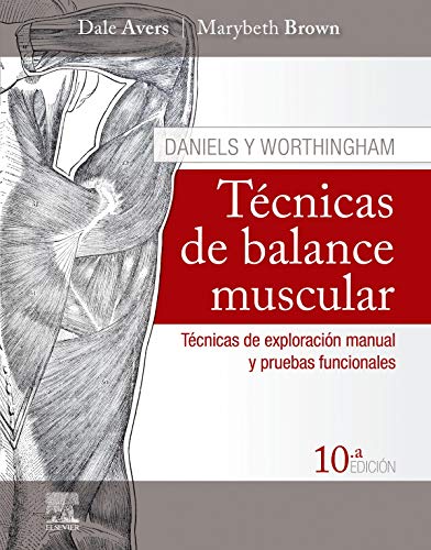 Daniels y Worthingham. Técnicas de balance muscular (10ª ed.): Técnicas de exploración manual y pruebas funcionales (Original PDF from Publisher)