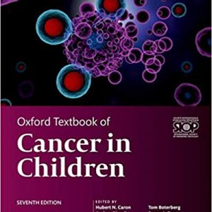 Oxford Textbook of Cancer in Children (Oxford Textbooks in Oncology) 7th Edition (Original PDF From Publisher)