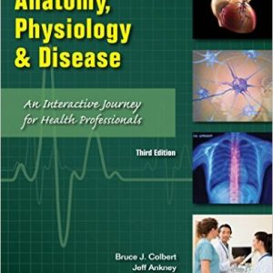 Anatomy, Physiology, and Disease: An Interactive Journey for Health Professions (2nd Edition)