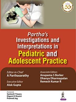 Partha’s Investigations and Interpretations in Pediatric and Adolescent Practice (Original PDF from Publisher)