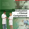 Practical Guide to the Evaluation of Clinical Competence, 2nd Edition (Original PDF from Publisher)