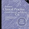 Pediatric Clinical Practice Guidelines & Policies, 23rd Edition: A Compendium of Evidence-based Research for Pediatric Practice (Original PDF From Publisher)