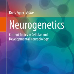 Neurogenetics: Current Topics in Cellular and Developmental Neurobiology (Learning Materials in Biosciences) (EPUB)