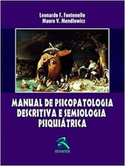 Manual de Psicopatologia descritiva e Semiologia Psiquiatrica, 1st Edition (Original PDF from Publisher)