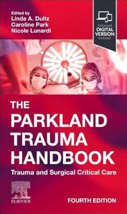 The Parkland Trauma Handbook: Trauma and Surgical Critical Care (Mobile Medicine), 4th edition (True PDF)
