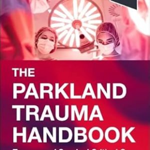 The Parkland Trauma Handbook: Trauma and Surgical Critical Care (Mobile Medicine), 4th edition (True PDF)