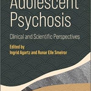 Adolescent Psychosis: Clinical and Scientific Perspectives (Original PDF from Publisher)
